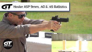 Nosler ASP 9mm, .40 \u0026 .45 Ballistics | Gun Talk Videos