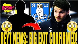 REYT NEWS: 🔥 MANAGER DROPS BOMBSHELL ABOUT PLAYER EXIT! SHEFFIELD WEDNESDAY NEWS TODAY!