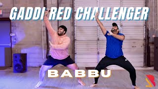 Babbu - Gaddi Red Challenger | Latest New Punjabi Songs | Official Learn Bhangra Dance Choreo Video
