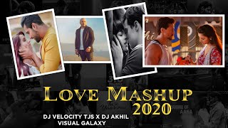 The Love Mashup (2020) By Velocity TJS x DJ Akhil | Visual Galaxy | Bollywood Love Song