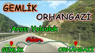 GEMLİK  ORHANGAZİ ARASI YOLCULUK YAPIYORUZ.  ( BURSA'DAN İSTANBUL'A UZANAN YOLCULUK-2 )