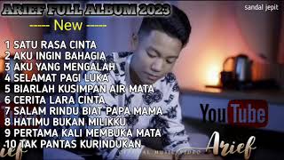 ARIEF FULL ALBUM TERBARU 2023 // SATU RASA CINTA - AKU INGIN BAHAGIA