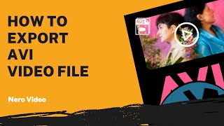 How to Export AVI Video File | Nero Video Tutorial