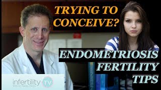 Trying to conceive with endometriosis| Improve your fertility| Dr. Morris tips