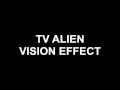 5. TV alien vision effect