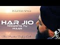 har jio nimaniya tu maan bhai anantvir singh ji la..