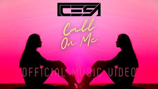 CESA - Call On Me (Official Music Video)