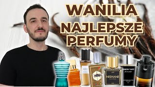 NAJLEPSZE PERFUMY WANILIOWE / WANILIA W PERFUMACH / DOBRE SŁODKIE PERFUMY