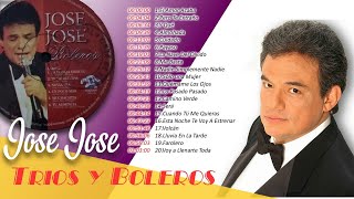 Jose Jose Trios y Boleros - Jose Jose EXITOS sus mejores canciones