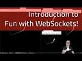 0.1 Introduction to Fun with WebSockets - Fun with WebSockets!
