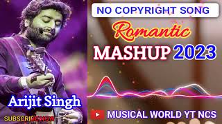 Romantic Mashup Song 2023 | Copyright Free Music | NCS Hindi | musical world yt ncs