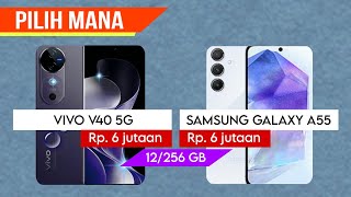 VIVO V40 5G VS SAMSUNG GALAXY A55 5G~Prosesor Bertenaga || Baterai  5500 mAh || RAM/ROM 12/256 GB ||