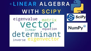 Linear Algebra in Python with SciPy and NumPy: Step by Step