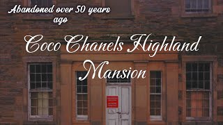 Exploring Coco Chanel's Abandoned Highland Mansion