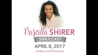 Invitation to The Priscilla Shirer Live Event!