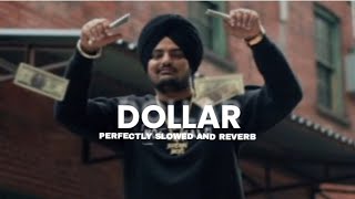 DOLLAR | PERFECTLY SLOWED | SIDHU MOOSE WALA