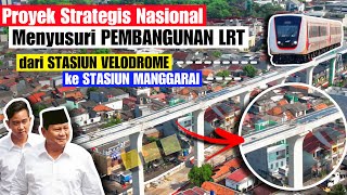 MENYUSURI PROYEK LRT DARI STASIUN VELEDROME KE STASIUN MANGGARAI. PROYEK STRATEGIS NASIONAL