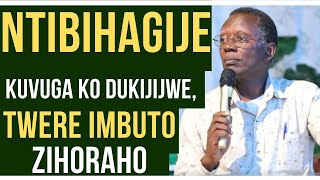 KUVUGA KO TWAKIJIJWE NTA MBUTO  TWERA NTIBIHINDURA ABANDI - Rev. Antoine RUTAYISIRE