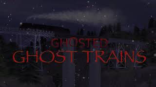 Ghosted Ghost Trains—Opening Scene