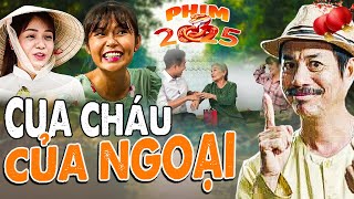 CUA CHÁU CỦA NGOẠI | Phim Hài Tết 2025 | Phim Tết Việt Nam 2025 | Phim Việt Nam Mới Nhất 2025 | Phim