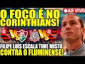 O FOCO É NO CORINTHIANS! FILIPE LUIS ESCALA TIME MISTO  CONTRA O FLUMINENSE ! LIVE RAIZ!