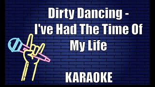 Dirty Dancing - I've Had The Time Of My Life (Karaoke)