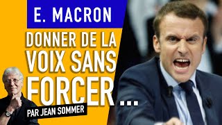 Comment DONNER de la VOIX sans FORCER - Emmanuel Macron