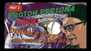 DIY | Persona Masuk Double Layer Servo Brake Nissan SR20