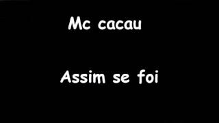 MC CACAU ( ASSIM SE FOI )