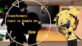 -Transformers- react to ✨🐝Bumblebee🐝✨ (part 1)