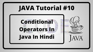 #10:- Conditional Operator In Java In Hindi | Java Tutorial In Hindi