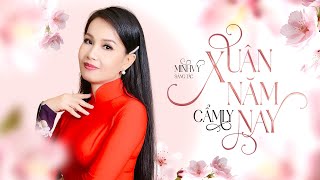 [Lyrics] XUÂN NĂM NAY - CẨM LY | Sáng tác: Minh Vy