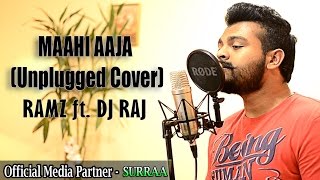 Maahi Aaja (Unplugged Cover) Ramz feat. DJ RAJ (Kuwait)
