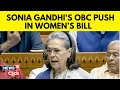 Sonia Gandhi’s OBC Quota Push In Women’s Quota Bill | Women’s Reservation Bill | English News | N18V