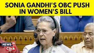 Sonia Gandhi’s OBC Quota Push In Women’s Quota Bill | Women’s Reservation Bill | English News | N18V