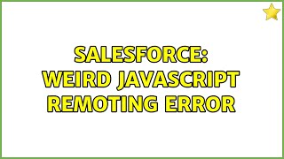 Salesforce: Weird Javascript remoting error