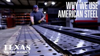 Why We Use American Steel