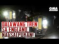 Dalawang tren sa England, nagsalpukan | GMA News Feed