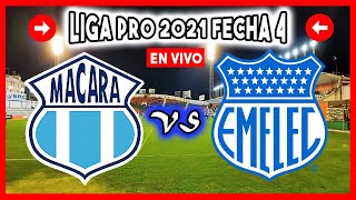 🔥 MACARA VS EMELEC EN VIVO 2021 HOY FECHA 4 LIGA PRO ECUADOR CS EMELEC VS MACARÁ PARTIDO GOLTV LIVE