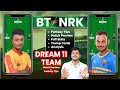 BT vs NRK Dream11 Team Prediction Today, NRK vs BT Dream11: Fantasy Tips, Stats and Analysis