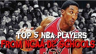 Top 5 NBA Players From NCAA Division 2 Schools