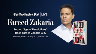 Fareed Zakaria on ‘Age of Revolutions’ and the lessons of history for today