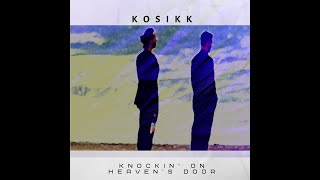 Kosikk - Knockin’ On Heaven’s Door [JSR]