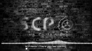 SCP Remix - This is your last warning