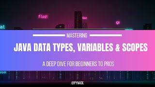 Java Data Types, Variables & Scopes in 10 Minutes! Beginners Guide