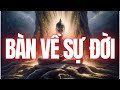 Bàn về sự đời || Thần Chú Linh Ứng