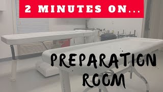 What is a Preparation Room? Just Give Me 2 Minutes