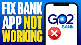 How To Fix GO2 Bank App Not Working (2025)