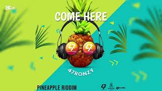 47 Ronzy - Come Here (Pineapple Riddim) | 2025 Music Release