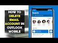 How To Delete Email Account in Outlook Mobile